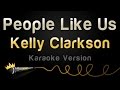 Kelly Clarkson People Like Us Karaoke Version Kelly Clarkson People Like Us Karaoke Version