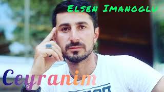 Elsen Imanoglu - Ceyranim 2023 Toy Mahnisi