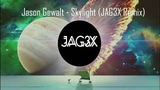 Jason Gewalt  - Skylight (JAG3X Remix)