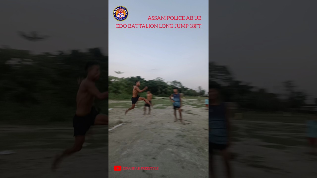 Assam police ab ub cdo battalion long jump 18ft Super excellent 🔥🔥