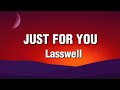 Lasswell  just for you lyrics