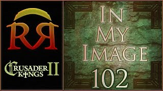 In My Image - Paradox Megacampaign [#102] CK2 Overview