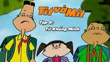 TÍT VÀ MÍT | Tít Khổng Minh | Phim hoạt hình Việt Nam