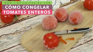 CÓMO CONGELAR TOMATES ENTEROS | Congelación casera de tomates enteros | Congelar tomate