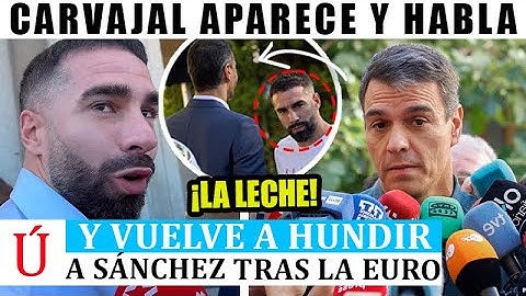 🔴 Carvajal EXPLICA el MOTIVO por el que HUMILLÓ a Pedro Sánchez y le humilla todavía más Eurocopa