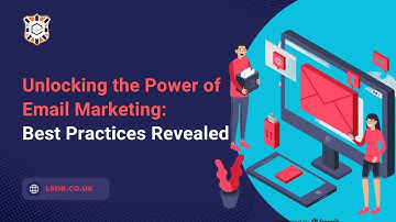 Unlocking the Power of Email Marketing: Best Practices Revealed