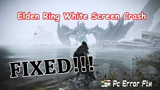 fixed: elden ring white screen crash | working tutorial | pc error fix