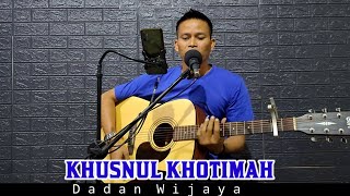 KHUSNUL KHOTIMAH - DADAN WIJAYA || Live Cover Akustik