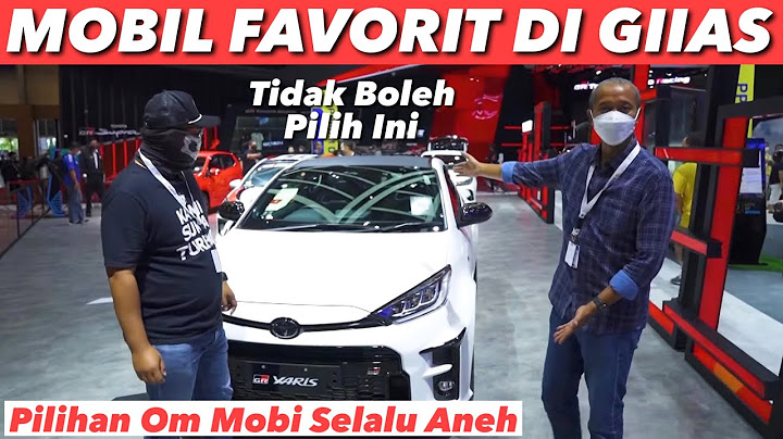 GIIAS 2021: INI MOBIL-MOBIL YANG KAMI SUKA | Feat. Om Mobi