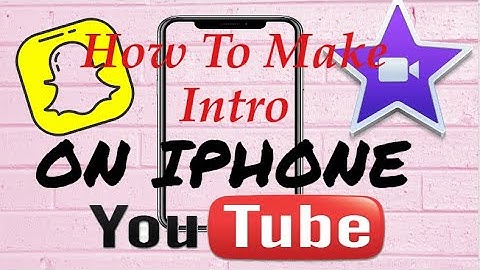 How To: Make YouTube Intro on IPhone