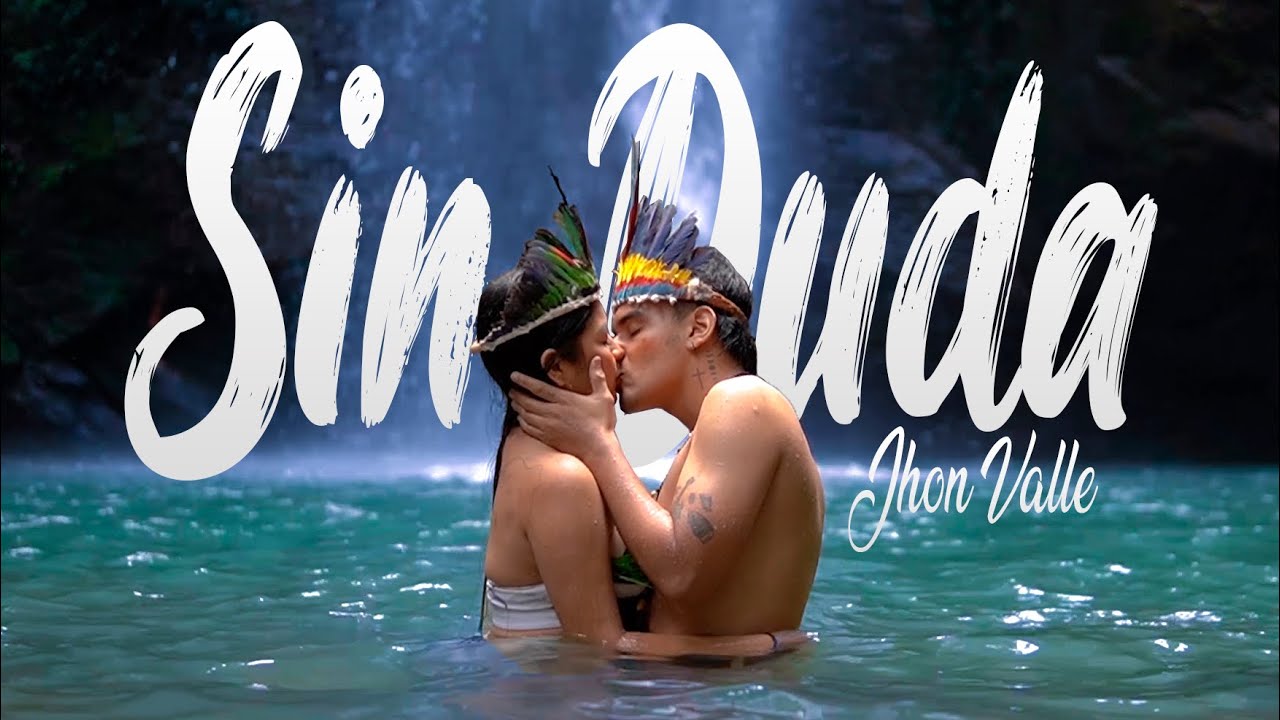 Jhon Valle - SIN DUDA (Official Video)