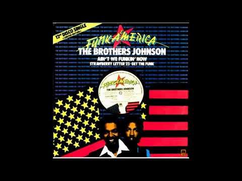 Brothers Johnson   Ain't We Funkin' Now 1978