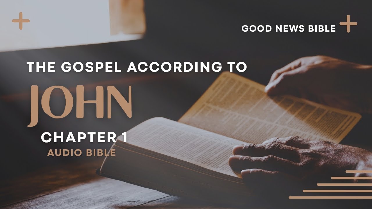 The Gospel according to John, Chapter 1 | Audio Bible, Good News Bible ...