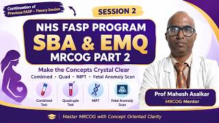 NHS FASP Program | MRCOG Part 2 SBA & EMQ Practice – Combined, Quad, NIPT & Anomaly Scan