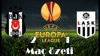 Beşiktaş 1-2 Lask Linz Full HD Maç Özeti - 16/08/2018