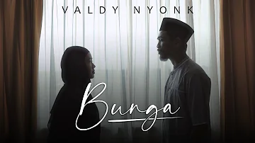 VALDY NYONK - BUNGA (Official Music Video)