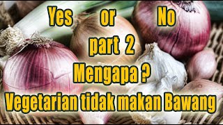 Why Vegetarian not eating onion and garlic part2