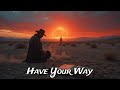Have Your Way ( Cover Country Version) - Dark Country Music | Outlaw Blues