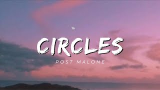 Post Malone - Circles (Lyrics)