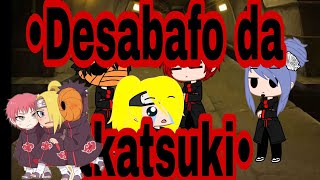 💥Desabafo da Akatsuki 💥