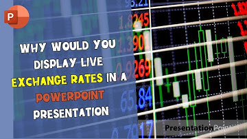 Why Would You Display Live Exchange Rates in a PowerPoint Presentation