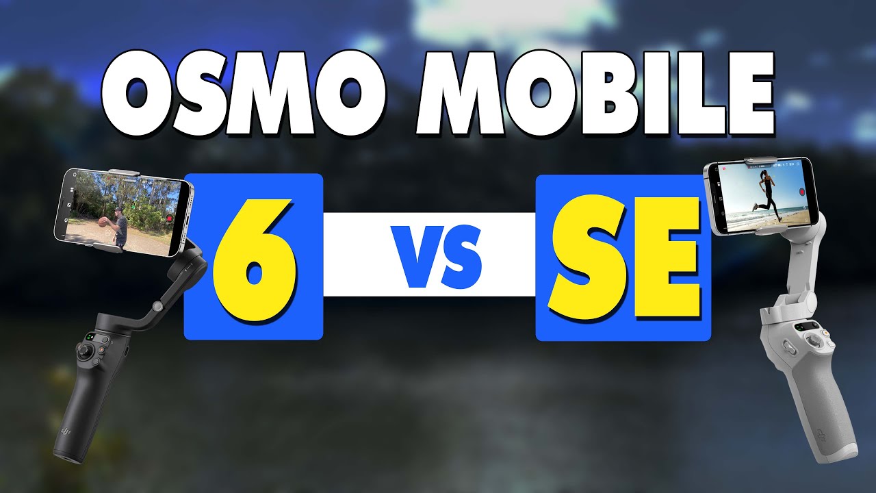 DJI Osmo Mobile 6 vs DJI Osmo Mobile SE - Smartphone Gimbal Comparison