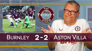 Burnley 2 Aston Villa 2 | English Premier League Football | The Holy Trinity Show