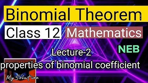 Binomial Theorem| Lecture 2| properties of binomial coefficient| class 12 | Mathematics| #53