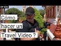 Cómo hacer un VIDEO DE VIAJE / How to make a TRAVEL FILM | Michelet Díez