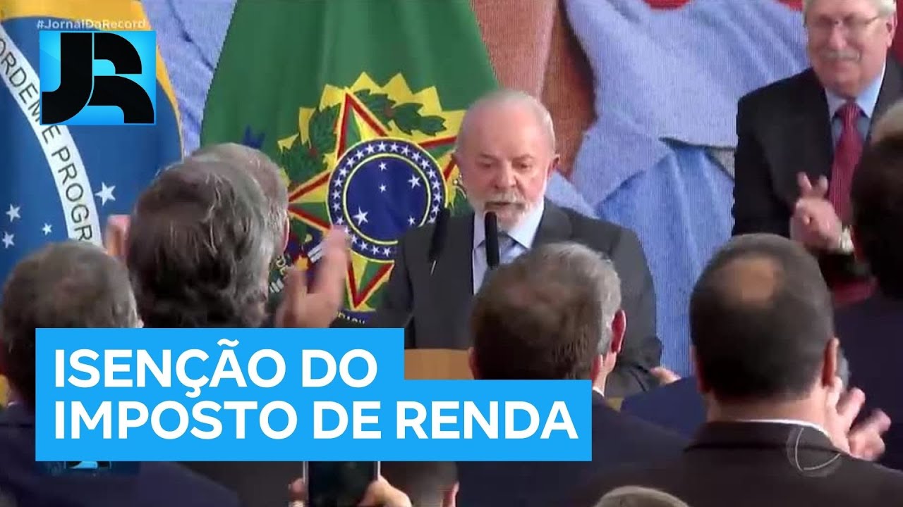 Lula sanciona isenção do Imposto de Renda para quem ganha até R$ 5 mil ...