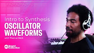Oscillator Waveforms | An Introduction to Synthesis with Thavius Beck | 4 of 5