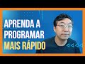 Aprender A Programar Mais Rápido