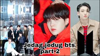 kumpulan jedag jedug bts part 2, [2021]