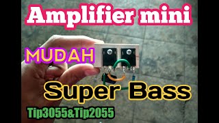 Cara membuat mini Amplifier 3055 & 2955, Super Bass