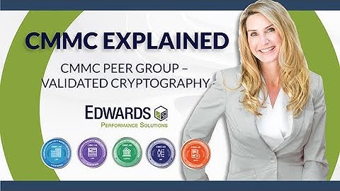 CMMC Explained: CMMC Peer Group Validated Cryptography Review | Edwards Performance Solutions