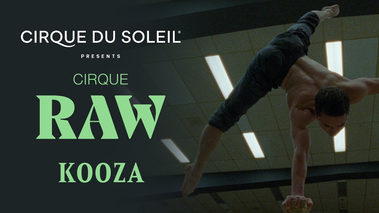 Cirque RAW | EPISODE 01: KOOZA | Cirque du Soleil