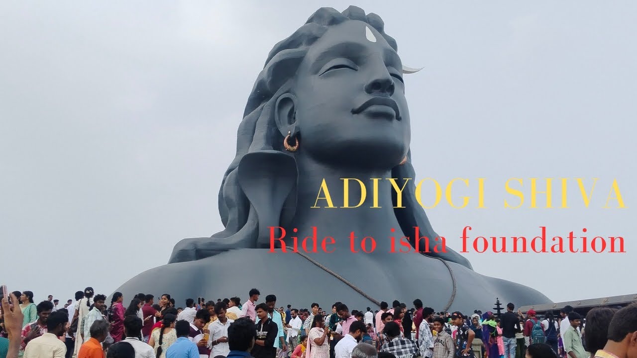 Adiyogi Statue Coimbatore | Isha Yoga Center | Coimbatore Tourist Places | 