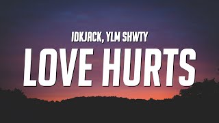 idkjack &amp; ylm shwty - LOVE HURTS (Lyrics)