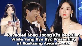 Song Joong Ki's Reaction While Song Hye Kyo Presenting at Baeksang Awards 2024 REVEALED