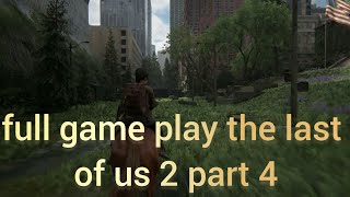 full gameplay the last of us part 4