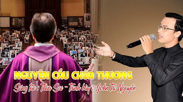 Nguyện Cầu Chúa Thương II St: Thừa Sai II Tb :John Trí Nguyễn II Nguyện Cầu Cho Đại Dịch Sớm Đẩy Lui