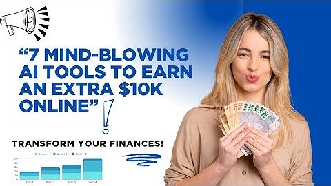 7 Mind-Blowing AI Tools to Earn an Extra $10K Online