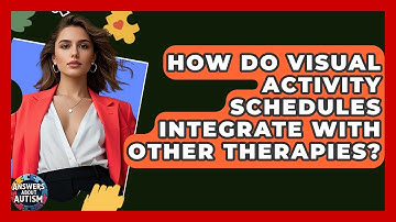 How Do Visual Activity Schedules Integrate With Other Therapies? - Answers About Autism