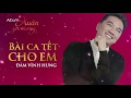 Bài Ca Tết Cho Em | Đàm Vĩnh Hưng | Lyrics Video