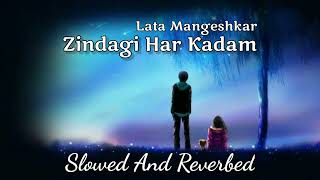 Zindagi Har Kadam : Lata Mangeshkar | Slowed+Reverbed | Lofi SVibes