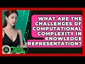 Overcoming Computational Complexity Challenges in Knowledge Representation 🤖
