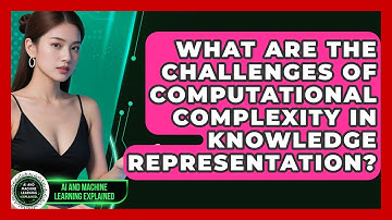 What Are The Challenges Of Computational Complexity In Knowledge Representation?