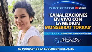 Canalizaciones en Vivo con la Médium Monserrat Torras | El Podcast de La Evolución del Alma