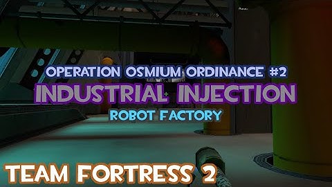 TF2 MvM Operation Osmium Ordinance #2-1 Robot Factory - Industrial Injection (Pyro Gameplay)