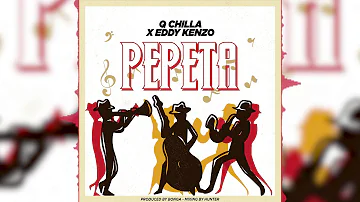 Q chilla x Eddy kenzo pepeta (official Audio)
